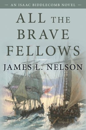 [Isaac Biddlecomb 05] • All the Brave Fellows